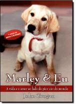 Marley e eu - vida e amor ao lado do pior cao do mundo - HARPERCOLLINS BRASIL