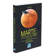 Marte - o futuro da terra - EDITORA DO CONHECIMENTO