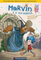 Marvin e a vila mágica - livro 1 Marvin e a vila mágica - livro 1