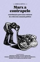 Marx a Contrapelo: Contribuições para Uma Releitura da Crítica da Economia Política