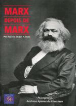 Marx Depois de Marx - Pelo Espírito de Karl Marx - Holus Publicações