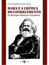 Marx e a crítica do conhecimento Marx e a crítica do conhecimento