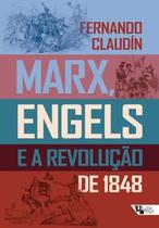 Marx, Engels e a Revolução de 1848 Marx, Engels e a Revolução de 1848