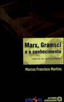 Marx, gramsci e o conhecimento - ruptura ou continuidade Marx, gramsci e o conhecimento - ruptura ou continuidade