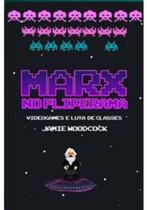 Marx no Fliperama: Videogames e Luta de Classes - AUTONOMIA LITERARIA