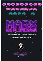 Marx No Fliperama: Videogames E Luta De Classes