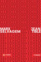 Marx selvagem - AUTONOMIA LITERARIA Marx selvagem - AUTONOMIA LITERARIA
