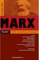 Marx - trabalho, estranhamento e emancipaçao - vol. 1