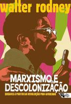 Marxismo e Descolonização - Ensaios A Partir da Revolução Pan-Africana Marxismo e Descolonização - Ensaios A Partir da Revolução Pan-Africana