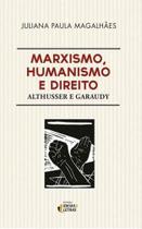 Marxismo, Humanismo e Direito - Althusser e Garaudy Marxismo, Humanismo e Direito - Althusser e Garaudy