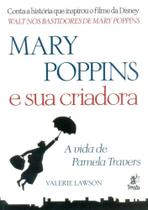 Mary Poppins e Sua Criadora - A Vida de Pamela Travers Mary Poppins e Sua Criadora - A Vida de Pamela Travers