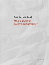 Mas o que foi que te aconteceu