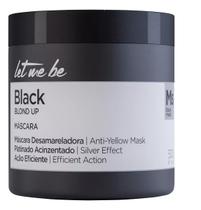 Máscara Matizadora Black efeito acinzentado Let Me Be 500g