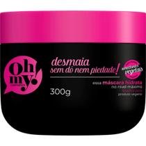 Máscara Oh My! Desmaia Sem Dó Nem Piedade! 300gr