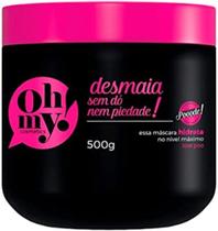 Máscara Oh My! Desmaia Sem Dó Nem Piedade! 500gr