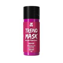 Máscara Pigmentante Trend Mask Rosa Neon 150ml Bad Rock