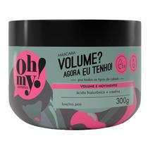 Máscara Volume Agora eu tenho! Oh My! 300ml
