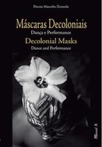 Máscaras decoloniais: dança e performance (edição bilíngue) - MAUAD Máscaras decoloniais: dança e performance (edição bilíngue) - MAUAD