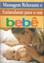 Massagem Relaxante e Estimulante para o seu Bebê