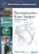 Master techniques in orthopaedic surgery: reconstructive knee surgery