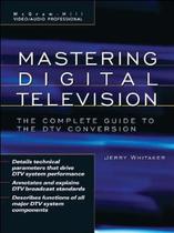 Mastering digital television - the complete guide to the dtv conversion - MHP - MCGRAW HILL PROFESSIONAL