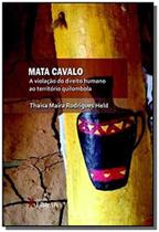 Mata cavalo: a violacao do direito humano ao terri Mata cavalo: a violacao do direito humano ao terri