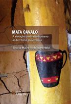 Mata cavalo - a violaçao do direito humano ao territorio quilombola - LIBER ARS Mata cavalo - a violaçao do direito humano ao territorio quilombola - LIBER ARS