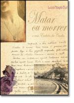 Matar ou Morrer - SARAIVA (JURIDICOS) - GRUPO SARAIVA
