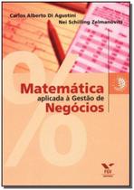 Matemática Aplicada à Gestão de Negócios - FGV Matemática Aplicada à Gestão de Negócios - FGV