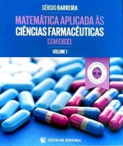 Matemática Aplicada Às Ciências Farmacêuticas Com Excel-Vol.1