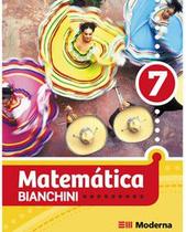 Matematica bianchini - 7 ano - EDITORA MODERNA DIDATICO
