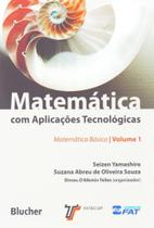 Matemática com Aplicações Tecnológicas: Matemática Básica (Volume 1) - Edgard Blücher