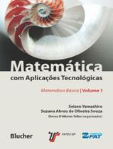 Matematica com aplicacoes tecnologicas - vol. 1 - EDGARD BLUCHER