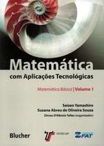 Matematica com aplicacoes tecnologicas - vol. 1 - EDGARD BLUCHER
