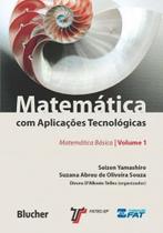 Matematica com aplicacoes tecnologicas, vol. 1: matematica basica - BLUCHER