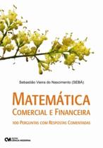 Matematica Comercial E Financeira 100 Perguntas Com Respostas Comentadas