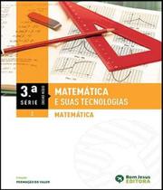 Matematica E Suas Tecnologias - Matematica - 3 Serie - Vol 02 - Em - EDITORA BOM JESUS - DIDATICOS