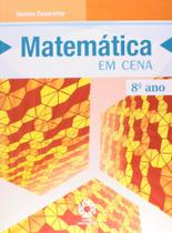 Matematica Em Cena - 8. Ano Matematica Em Cena - 8. Ano