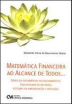 Matematica financeira ao alcance de todos... - CIENCIA MODERNA Matematica financeira ao alcance de todos... - CIENCIA MODERNA