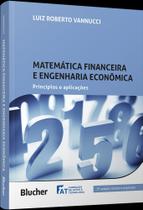 Matemática Financeira e Engenharia Econômica - Princípios e Aplicações