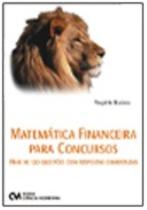Matemática Financeira para Concursos - mais de 120 questões com respostas comentadas Matemática Financeira para Concursos - mais de 120 questões com respostas comentadas