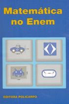 Matemática no Enem - 04Ed/20 - POLICARPO LTDA