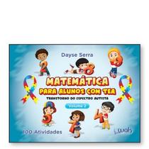 Matemática Para Alunos Com TEA - Vol. 2: 100 atividades (Transtorno do Espectro Autismo) - WAK
