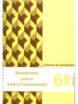 MATEMÁTICA PARA ENSINO FUNDAMENTAL - 6º ANO - CADERNO DE ATIVIDADES - VOL. 1 - POLICARPO **