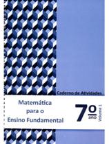 MATEMÁTICA PARA ENSINO FUNDAMENTAL - 7º ANO - CADERNO DE ATIVIDADES - VOL. 1 MATEMÁTICA PARA ENSINO FUNDAMENTAL - 7º ANO - CADERNO DE ATIVIDADES - VOL. 1