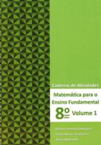 MATEMÁTICA PARA ENSINO FUNDAMENTAL - 8º ANO - CADERNO DE ATIVIDADES - VOL. 1 - POLICARPO **