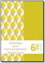 Matematica para o ensino fundamental. 6 ano - vol. 2 caderno de atividades