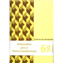 Matemática para o Ensino Fundamental - Cad. At. 6º ano - Vol.1