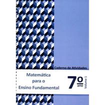 Matemática para o Ensino Fundamental - Cad. At. 7º ano Vol. 1 Matemática para o Ensino Fundamental - Cad. At. 7º ano Vol. 1