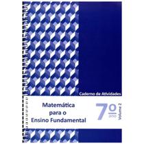 Matemática para o Ensino Fundamental - Cad. At. 7º ano - Vol.2